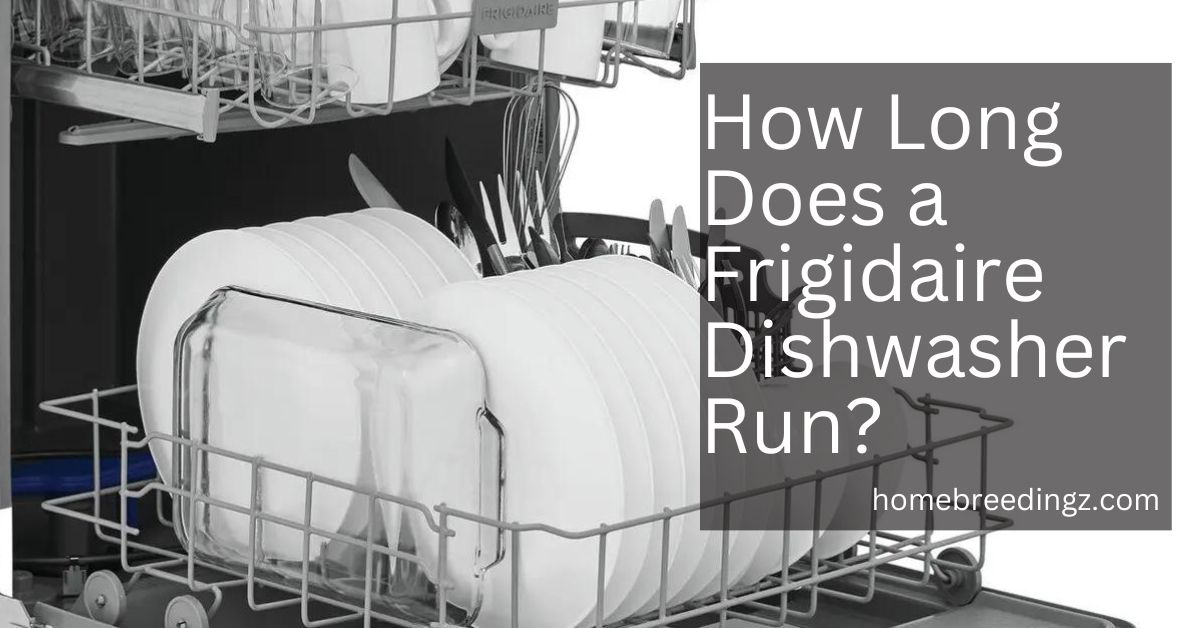 how long does a frigidaire dishwasher run?