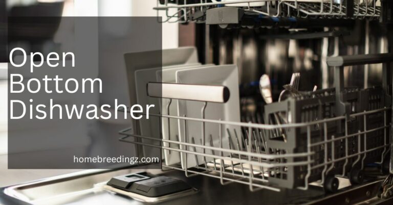 Open Bottom Dishwasher – Discover The Variety!