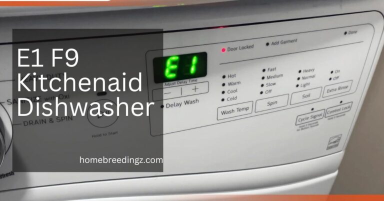 E1 F9 Kitchenaid Dishwasher – Everything You Need To Know!