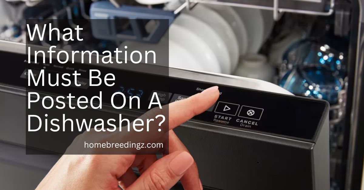 What Information Must Be Posted On A Dishwasher?