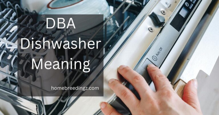 dBA Dishwasher Meaning – Explore The Quietest Variant!