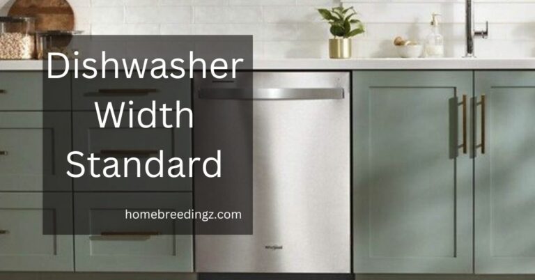 Dishwasher Width Standard – Measuring The Size!