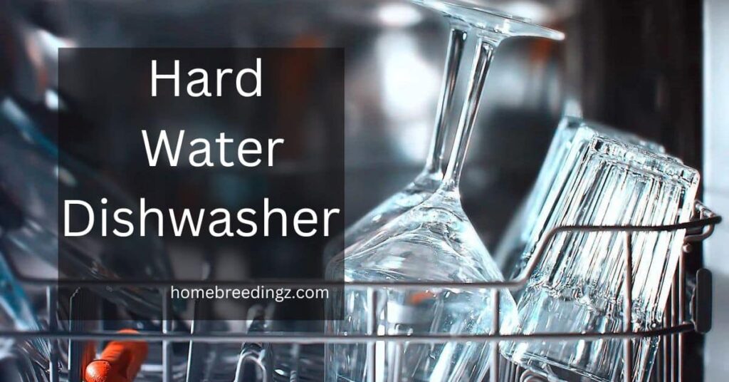 Hard Water Dishwasher