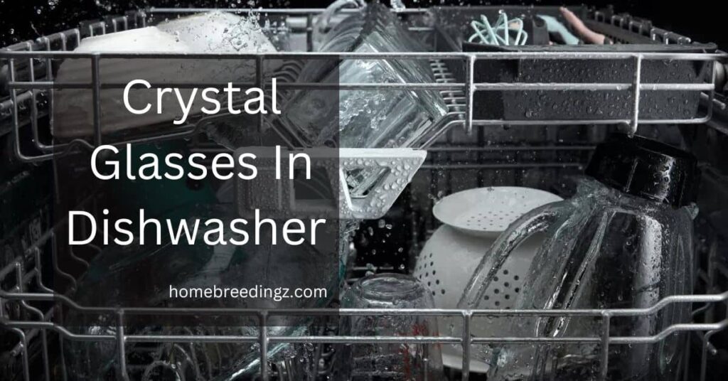 Crystal Glasses In Dishwasher