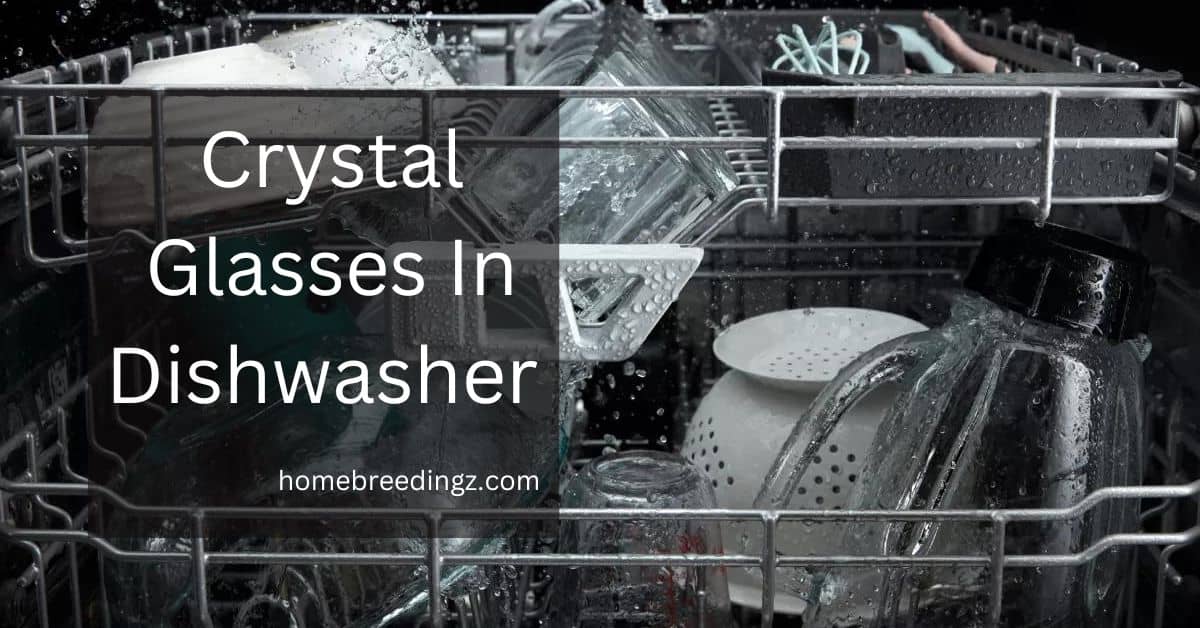 Crystal Glasses In Dishwasher