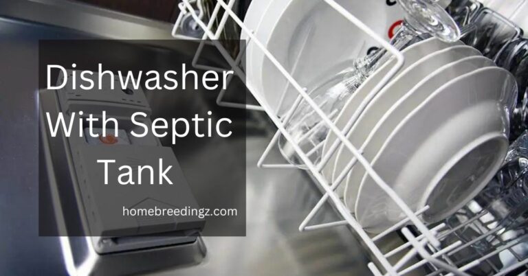 Dishwasher With Septic Tank – Something New To Explore!