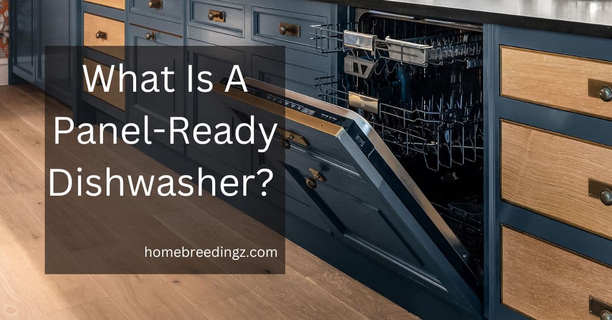 What Is A Panel-Ready Dishwasher?