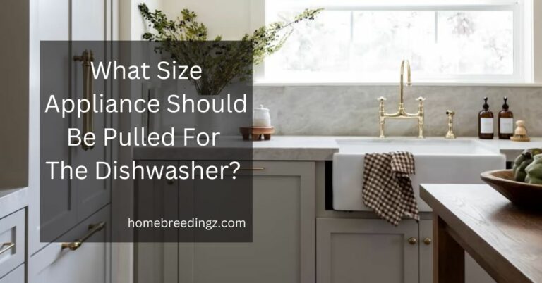 What size appliance should be pulled for the dishwasher? Dive into the details!